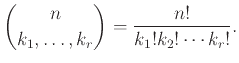 $\displaystyle {n \choose k_1,\ldots, k_r} = {n! \over k_1! k_2! \cdots k_r!}.$
