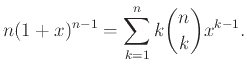 $\displaystyle n(1+x)^{n-1} = \sum_{k=1}^n k{n \choose k} x^{k-1}.
$