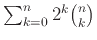 $ \sum_{k=0}^n 2^k {n \choose k}$