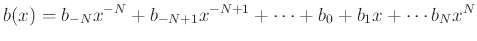 $\displaystyle b(x) = b_{-N} x^{-N} + b_{-N+1}x^{-N+1}+\cdots+b_0+b_1 x+ \cdots b_N x^N
$