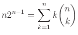 $\displaystyle n2^{n-1} = \sum_{k=1}^n k{n \choose k}$
