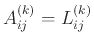 $ A^{(k)}_{ij} = L^{(k)}_{ij}$