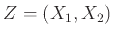 $ Z=(X_1,X_2)$