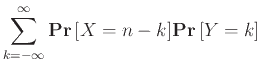 $\displaystyle \sum_{k=-\infty}^\infty {{\bf {Pr}}\left[{X = n-k}\right]} {{\bf {Pr}}\left[{Y=k}\right]}$