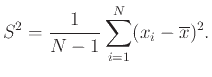 $\displaystyle S^2 = \frac{1}{N-1} \sum_{i=1}^N (x_i - \overline{x})^2.
$