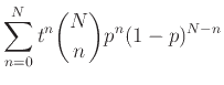 $\displaystyle \sum_{n=0}^N t^n {N \choose n} p^n (1-p)^{N-n}$