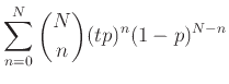 $\displaystyle \sum_{n=0}^N {N \choose n} (tp)^n (1-p)^{N-n}$