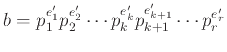 $\displaystyle b = p_1^{e_1'} p_2^{e_2'} \cdots p_k^{e_k'} p_{k+1}^{e_{k+1}'} \cdots p_r^{e_r'}
$