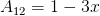 A12 =  1 − 3x  