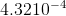 4.3210 −4   
