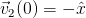 ⃗v (0) = − ˆx
 2  
