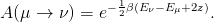                1
A (μ →  ν) = e−2β(Eν−E μ+2z).
