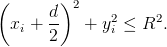 (       )
       d- 2    2    2
  xi + 2   + y i ≤ R .
