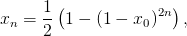      1 (            2n)
xn = -- 1 − (1 − x0)   ,
     2
