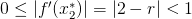 0 ≤ |f′(x∗2)| = |2 − r| < 1  