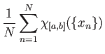 $\displaystyle \frac{1}{N} \sum_{n=1}^N \chi_{[a,b]}({\left\{{x_n}\right\}})
$
