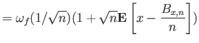 $\displaystyle = \omega_f(1/\sqrt{n}) (1+\sqrt{n}{{\bf E}\left[{x-\frac{B_{x,n}}{n}}\right]})$