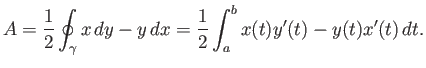 $\displaystyle A = \frac{1}{2}\oint_\gamma x dy-y dx = \frac{1}{2} \int_a^b x(t)y'(t) - y(t)x'(t) dt.$