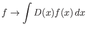 $\displaystyle f \to \int D(x)f(x) dx
$