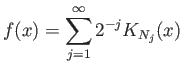 $\displaystyle f(x) = \sum_{j=1}^\infty 2^{-j} K_{N_j}(x)
$