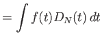 $\displaystyle = \int f(t)D_N(t) dt$
