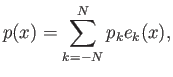 $\displaystyle p(x) = \sum_{k=-N}^N p_k e_k(x),$