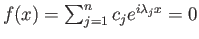 $ f(x) = \sum_{j=1}^n c_j e^{i\lambda_j x} = 0$