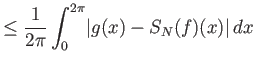 $\displaystyle \le {\frac{1}{2\pi}\int_0^{2\pi}}{\left\vert{g(x)-S_N(f)(x)}\right\vert}  dx$