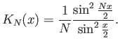 $\displaystyle K_N(x) = \frac{1}{N}\frac{\sin^2 \frac{Nx}{2}}{\sin^2 \frac{x}{2}}.$