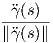  ?γ(s)
------
∥?γ(s)∥