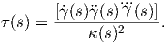                .γ..
τ(s) = [γ˙(s)?γ(s)--(s)].
           κ(s)2
