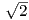 √ --
  2