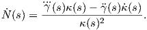         ..γ.(s)κ(s)- ?γ(s)˙κ(s)
N˙(s) = ----------2-------.
              κ (s)  