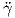 ?γ