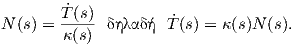         ˙T(s)
N (s) = -----δηλαδή  ˙T(s) = κ(s)N(s).
        κ(s)  