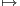 ↦→