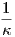 1-
κ