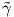 ˜γ