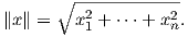       ∘ -2----------
∥x∥ =   x1 + ⋅⋅⋅+ x2n.  