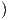 )
