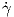 ˙γ