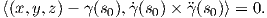 ⟨(x,y,z)- γ(s0), ˙γ(s0)× ?γ(s0)⟩ = 0.
