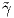 ˜γ