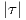 |τ|