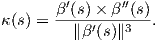         ′      ′′
κ(s) = β-(s)×-β-(s) .
         ∥β′(s)∥3  