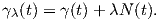 γλ(t) = γ(t)+ λN (t).  