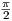 π
2