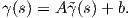 γ (s) = A ˜γ(s)+ b.
