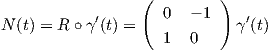                  (         )
           ′        0  - 1    ′
N (t) = R ∘γ (t) =   1  0     γ (t)
