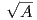 √ --
  A